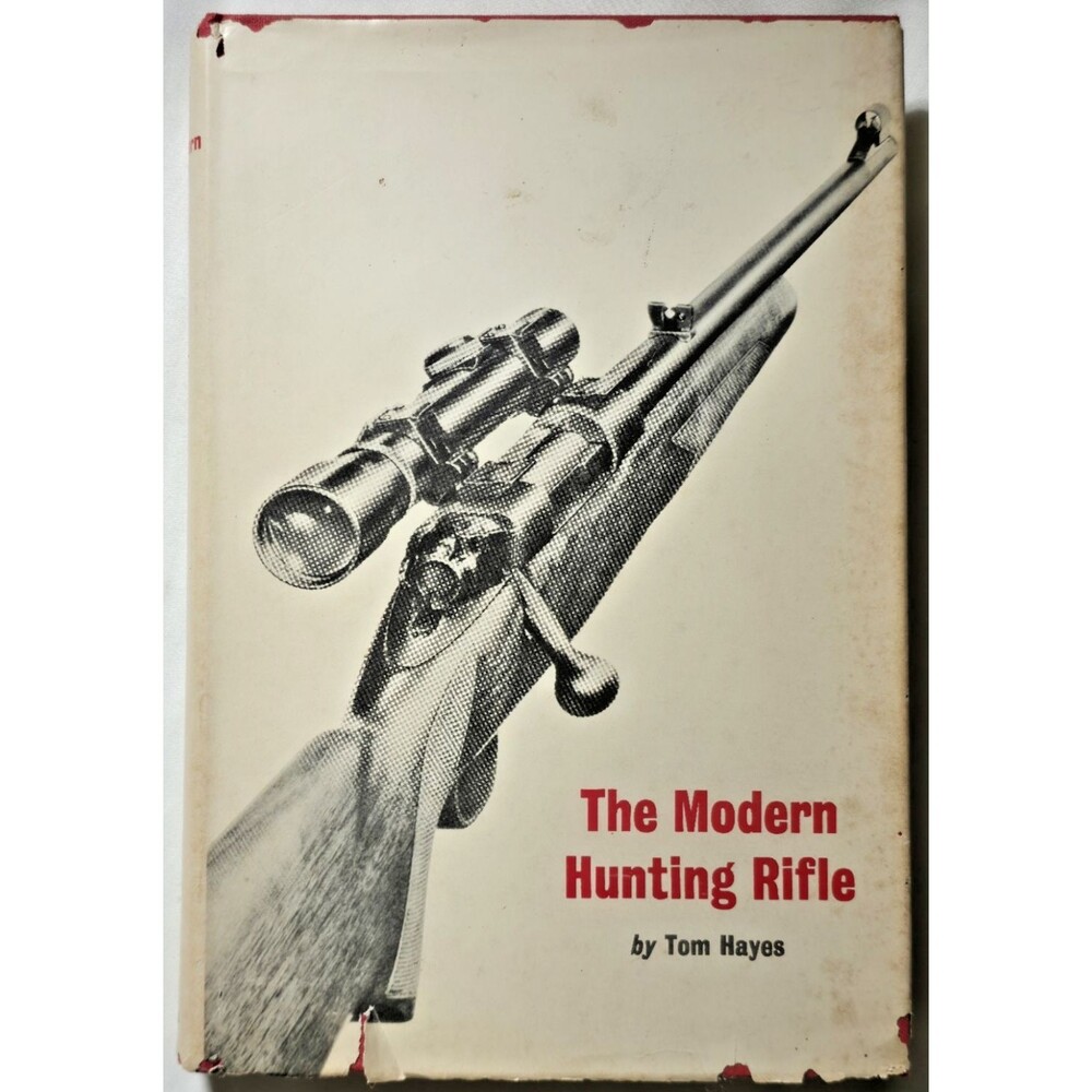 The Modern Hunting Rifle Tom Hayes Sporting Firearms